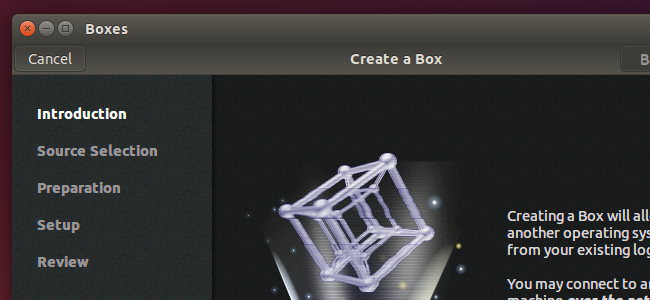 Easily Create KVM Virtual Machines on Linux With GNOME Boxes