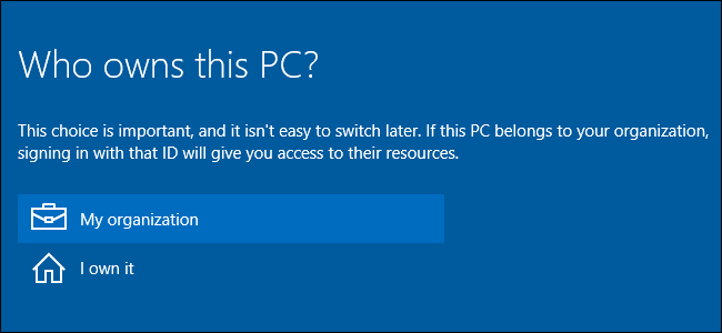 What Does "Who Owns This PC?" Mean in Windows 10's Setup?