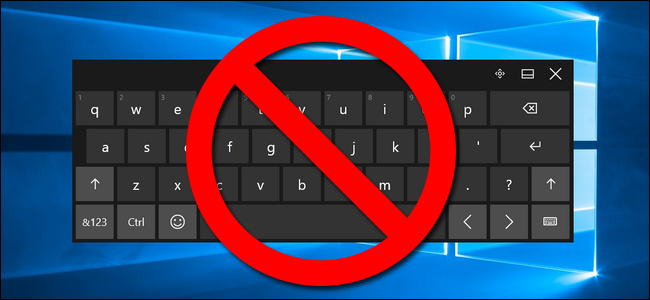 How to Permanently Disable The Touch Keyboard In Windows 8 and 10