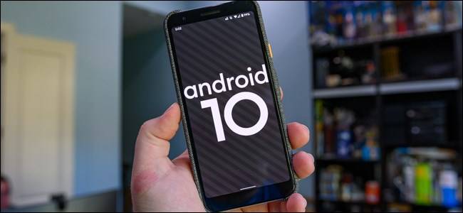 Android 10 Codename The Best New Features in Android 10, Available Now