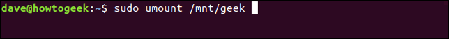 sudo umount /mnt/geek  in a terminal window