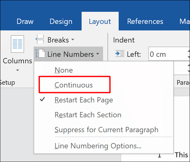 To add line numbers to a Word document entirely, click Layout > Line Numbers > Continuous