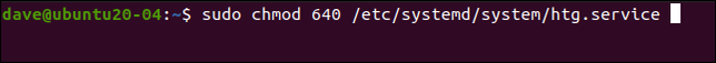sudo chmod 640 /etc/systemd/system/htg.service in a terminal window