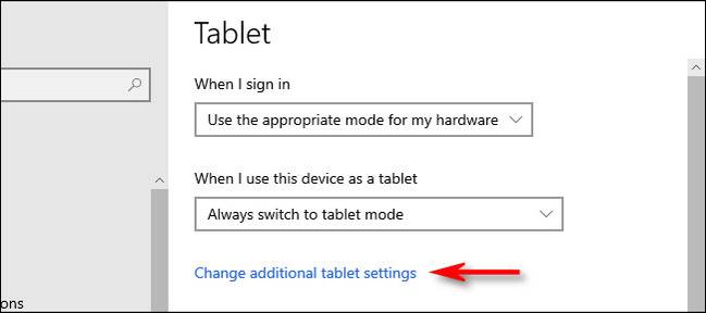 In Windows 10 Tablet settings, click "Change additional tablet settings."
