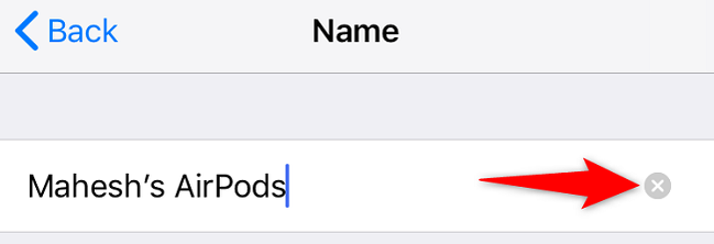 Tap "X" next to the current name.