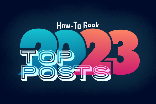 How-To Geek Top Posts 2023