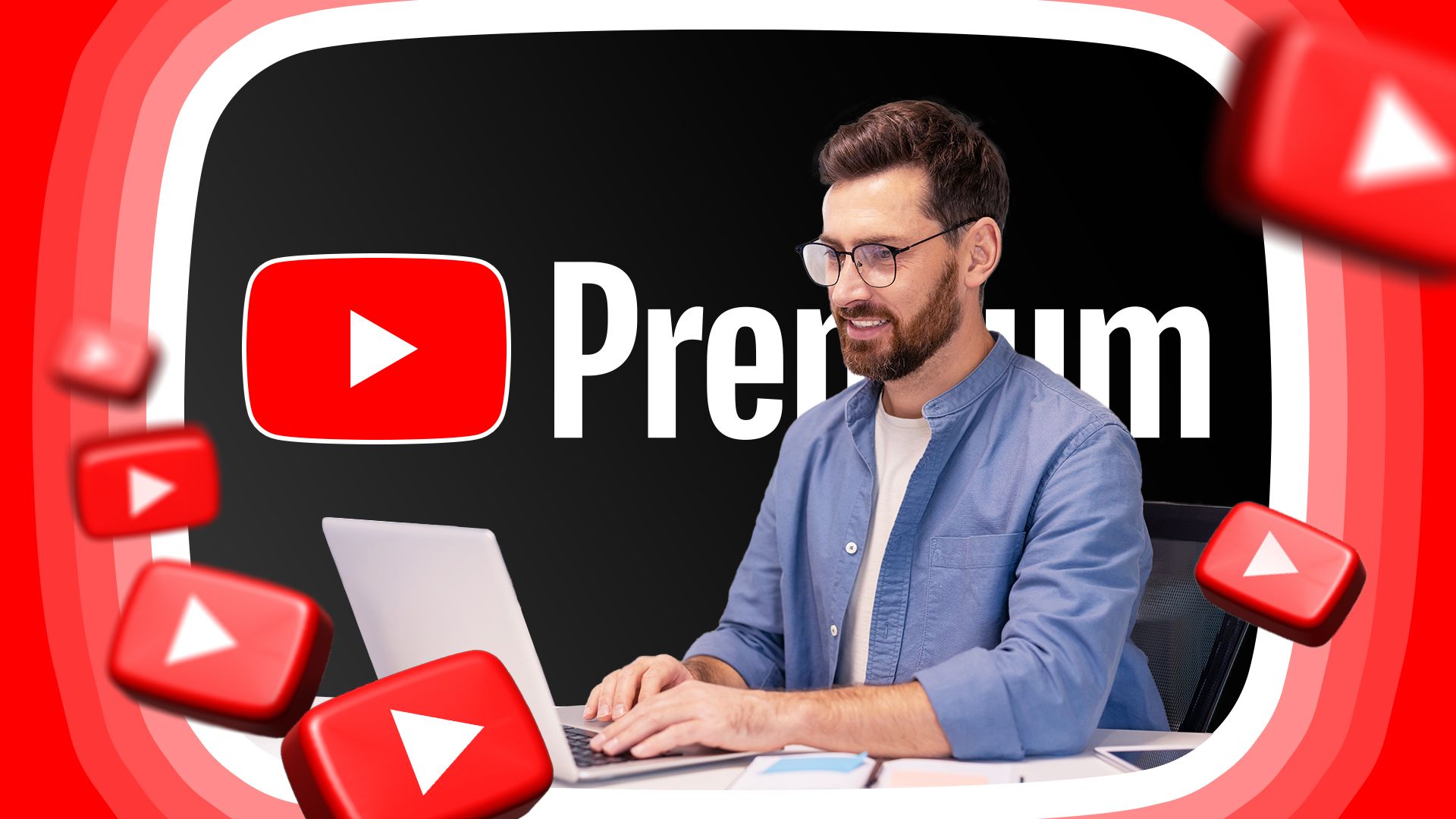 A man working on his laptop, the YouTube Premium logo in the background and some YouTube icons around.
