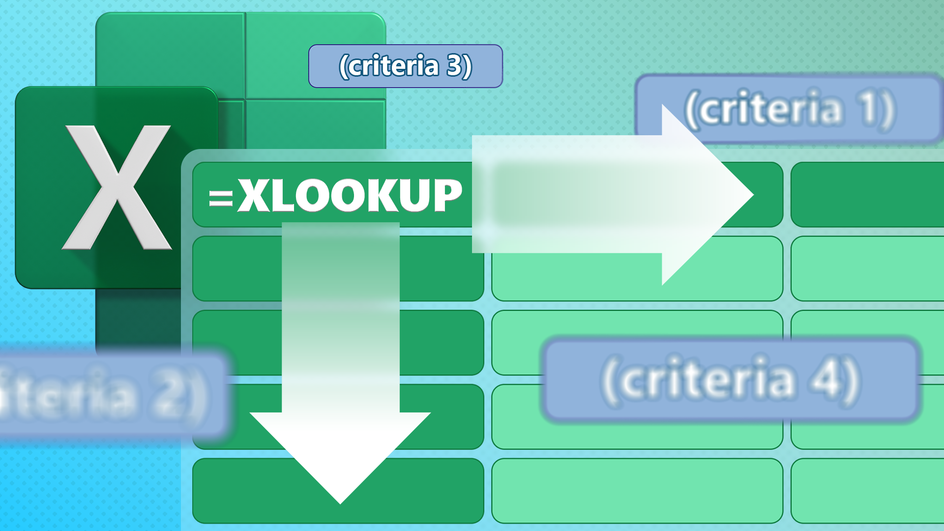 Illustration of the Excel XLOOKUP function with large arrows pointing right and down across a green spreadsheet, showing multiple criteria cells highlighted around it.