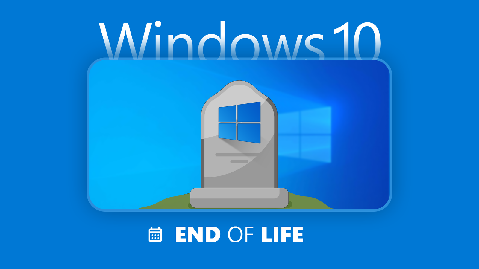 What Happens Now That Windows 10 Has Reached End of Life?