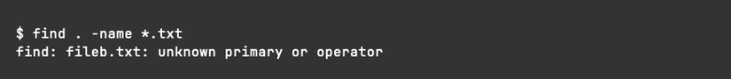 The find program reporting an error that reads "unknown primary or operator."