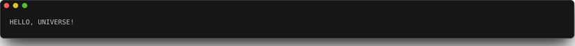 Uma janela de terminal exibindo Hello, Universe! em maiúsculas.