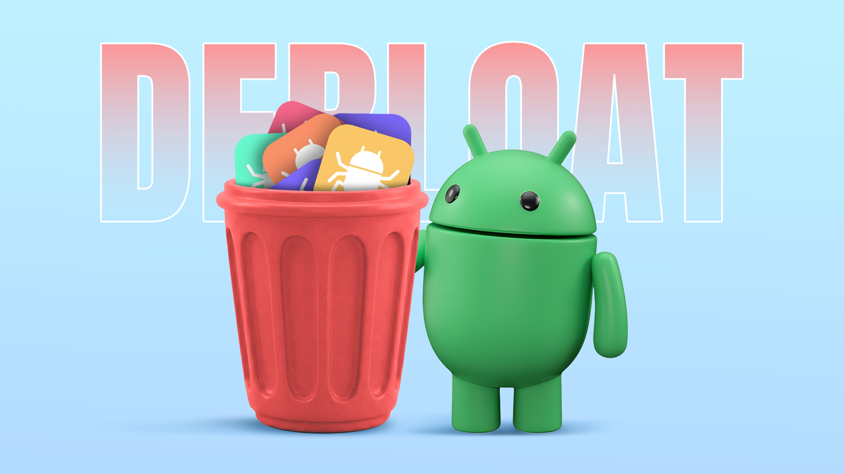 A green Android robot standing next to a red trash bin overflowing with app icons, with the word 'DEBLOAT' in the background.