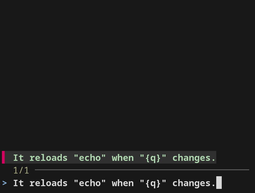 Окно fzf показывает результат работы echo. Запрос и результат совпадают — echo обновляется при каждом изменении запроса.