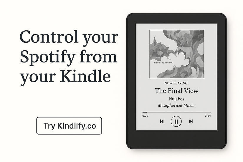 Kindlify ukazuje váš Spotify panel, ale bohužiaľ vyžaduje Spotify Premium.