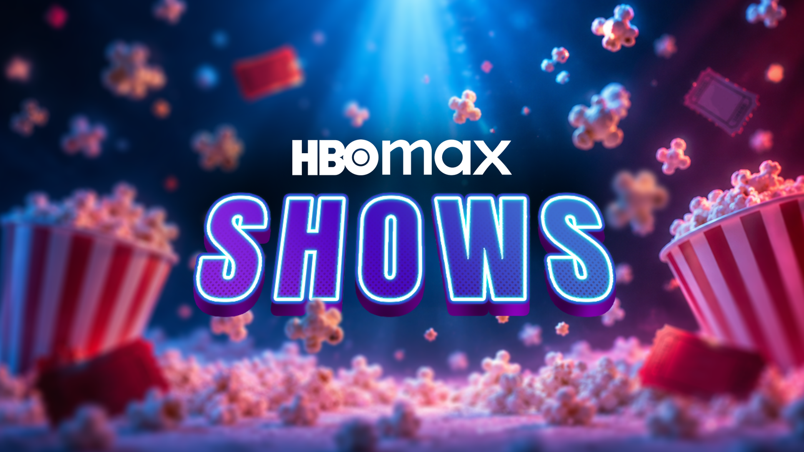 HBO Max Shows graphic with popcorn, movie tickets, and theater-style lighting.
