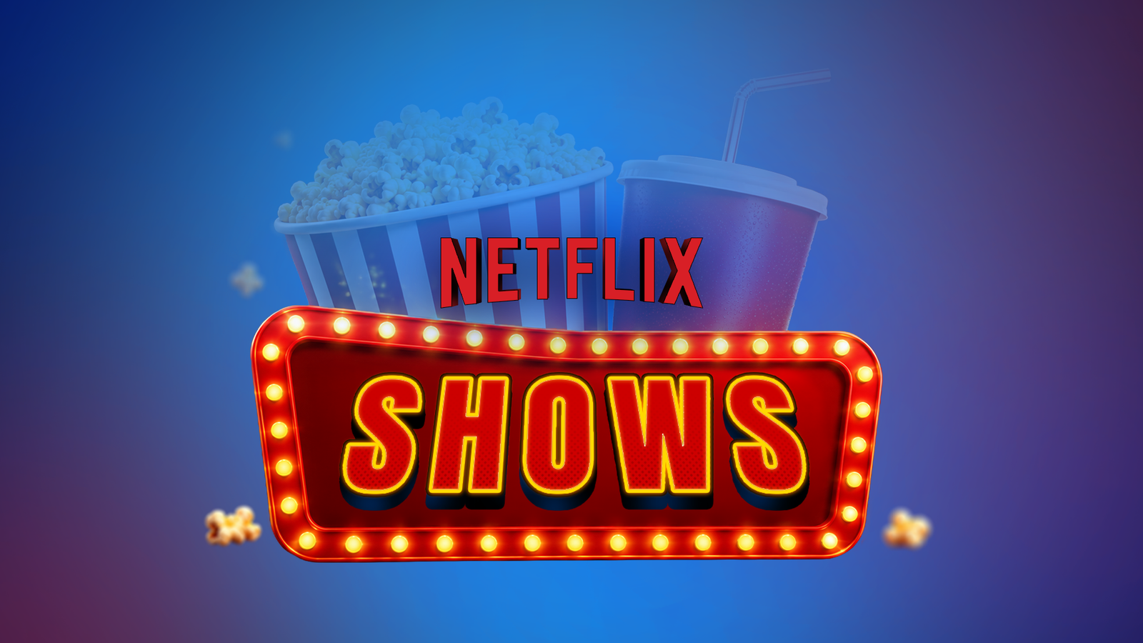 Netflix Shows graphic with a popcorn bucket, drink cup, and glowing theater sign.