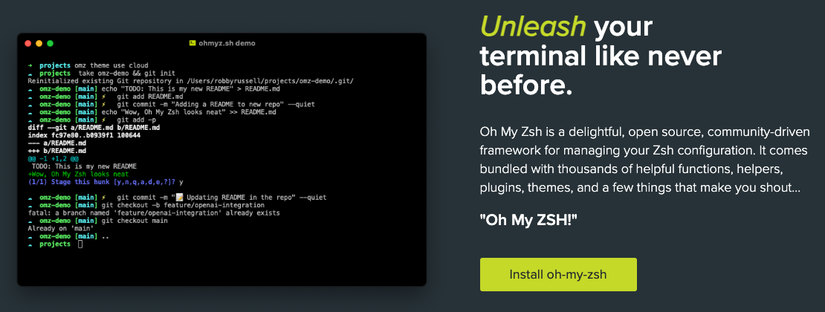 The Zsh home page describes it as "a delightful, open source, community-driven framework for managing your Zsh configuration."