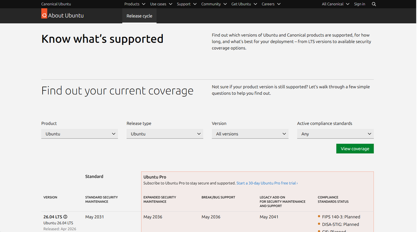 Canonical's Ubuntu release-cycle page shows that Ubuntu 26.04 LTS receives standard security maintenance through May 2031, with extended support options available through Ubuntu Pro.